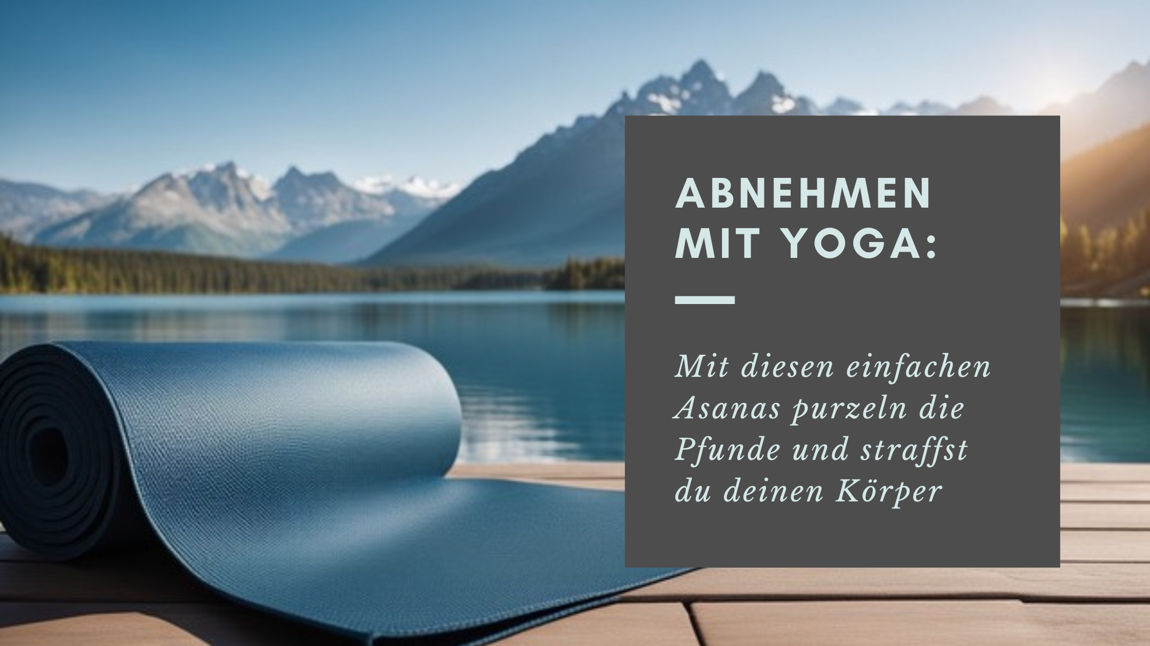 Abnehmen mit Yoga: Mit diesen einfachen Asanas purzeln die Pfunde und straffst du deinen Körper