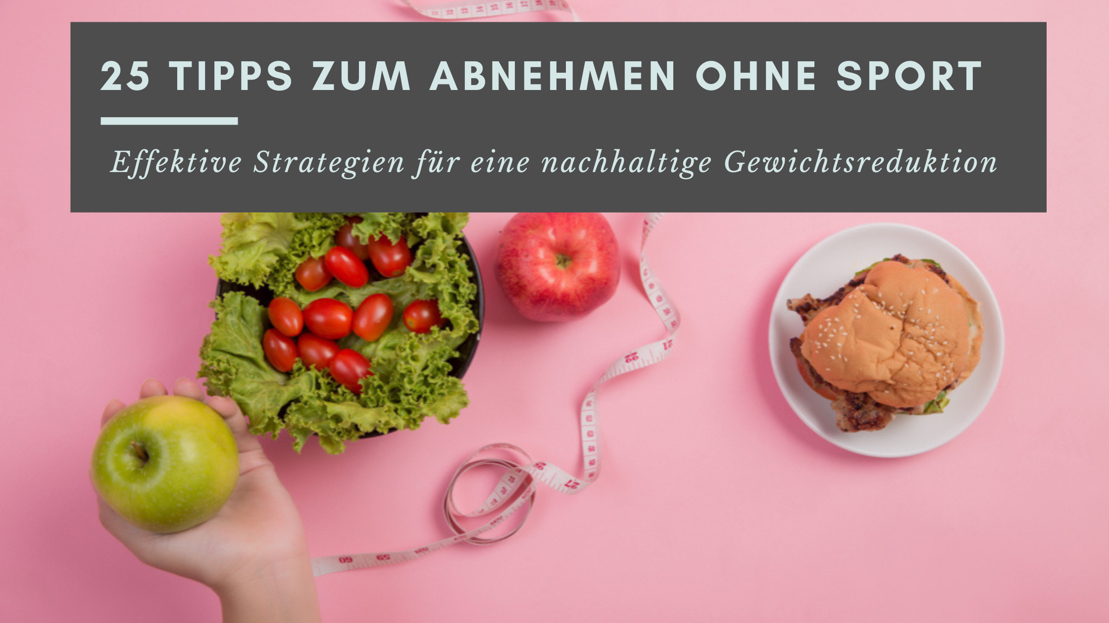 25 einfache Tipps zum Abnehmen ohne Sport: Effektive Strategien für eine gesunde und nachhaltige Gewichtsreduktion