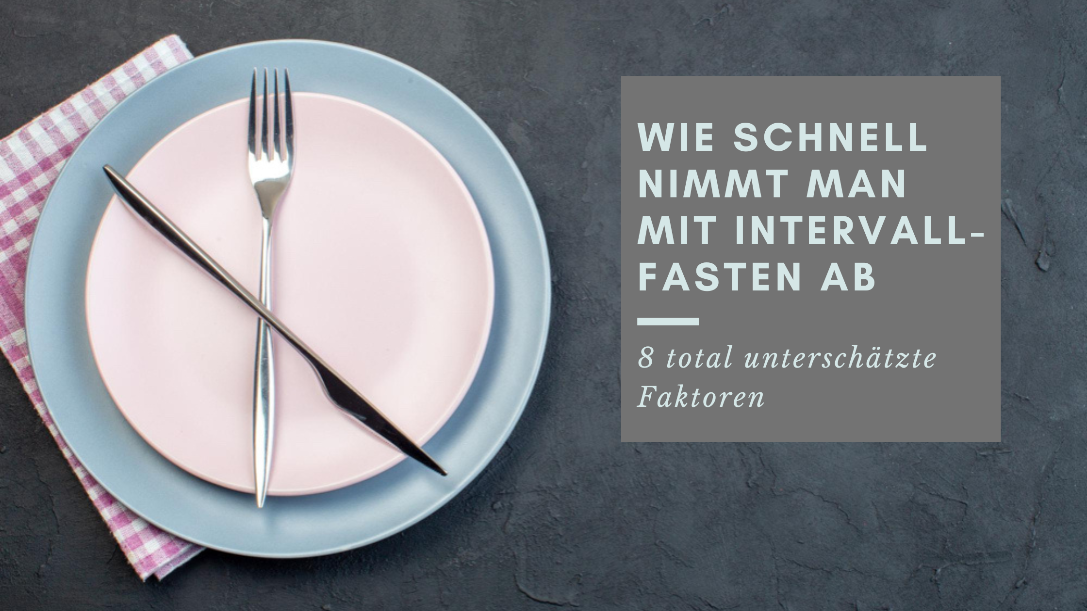 Mit Intervallfasten abnehmen: Wie schnell siehst du Ergebnisse auf der Waage? 8 unterschätzte Faktoren