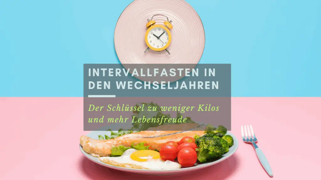 Intervallfasten in den Wechseljahren